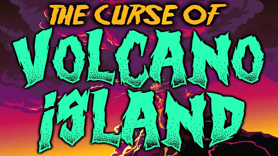The Curse of Volcano Island